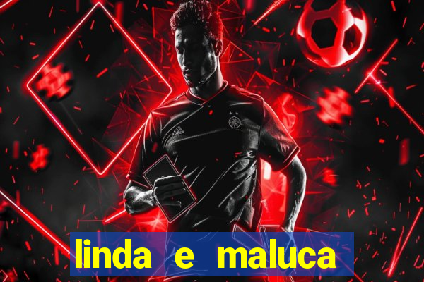 linda e maluca orochi letra