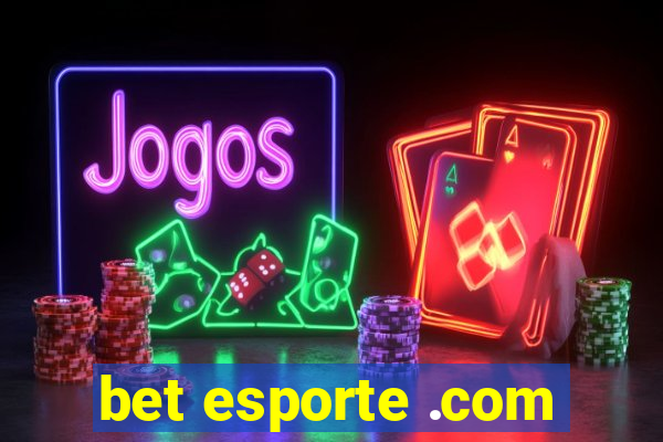 bet esporte .com