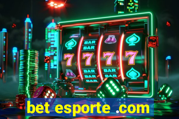 bet esporte .com