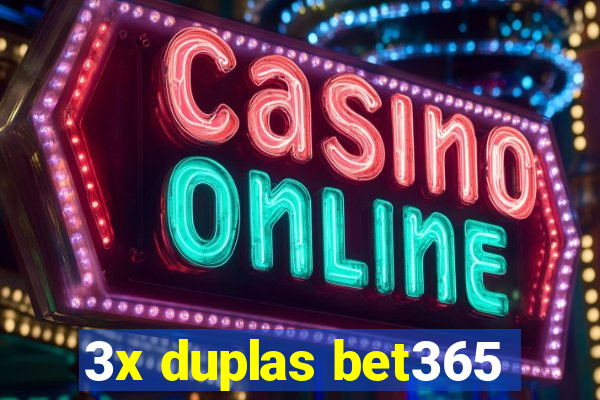 3x duplas bet365