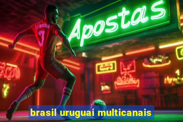 brasil uruguai multicanais