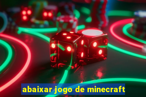 abaixar jogo de minecraft