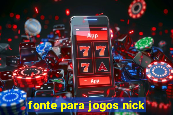 fonte para jogos nick