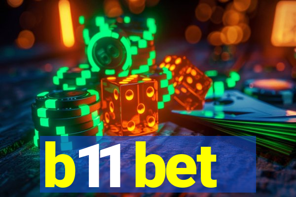 b11 bet