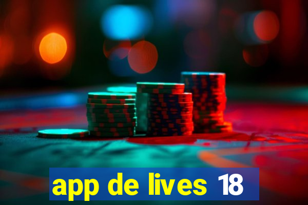 app de lives 18