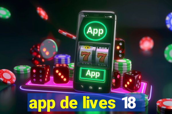 app de lives 18