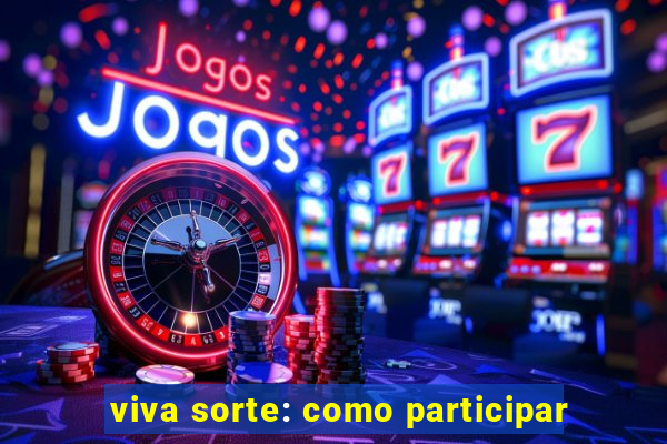 viva sorte: como participar