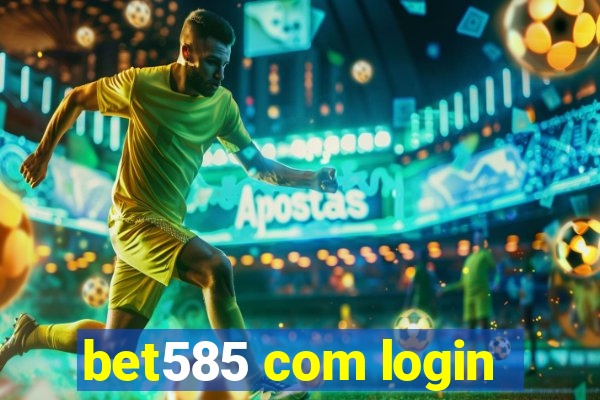 bet585 com login