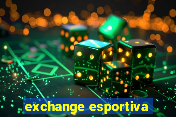 exchange esportiva