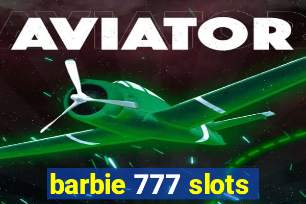 barbie 777 slots