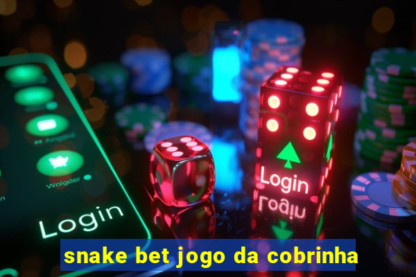 snake bet jogo da cobrinha