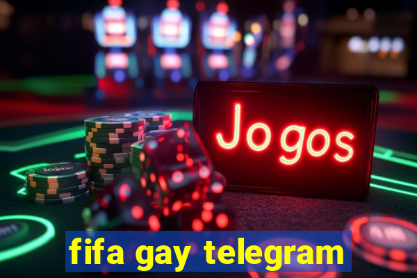 fifa gay telegram