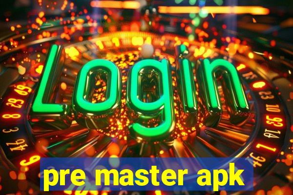 pre master apk