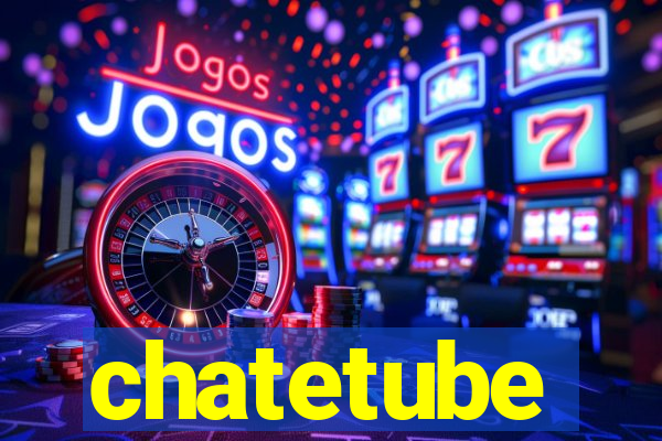 chatetube