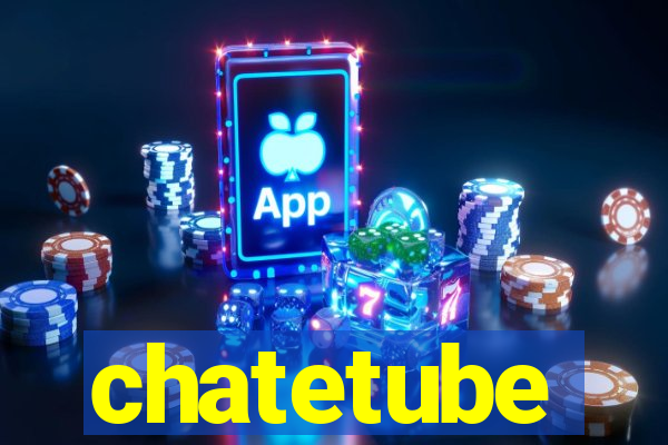 chatetube