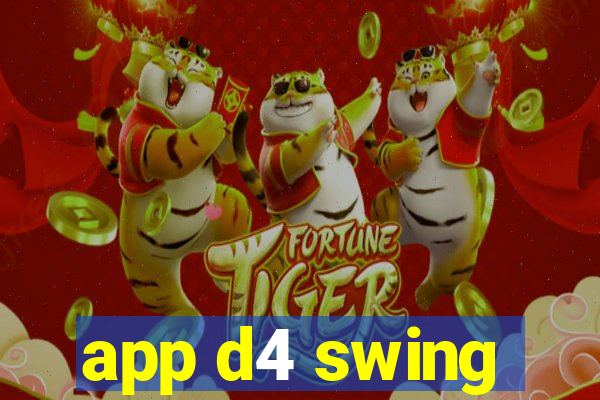 app d4 swing