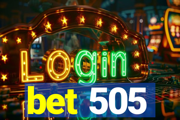 bet 505