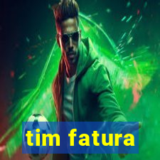 tim fatura