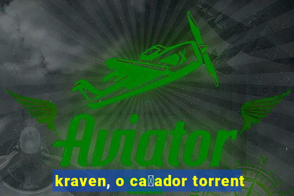 kraven, o ca莽ador torrent