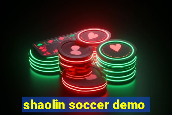 shaolin soccer demo