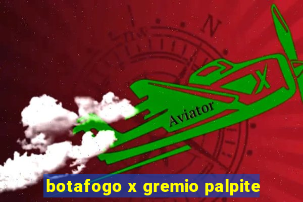 botafogo x gremio palpite