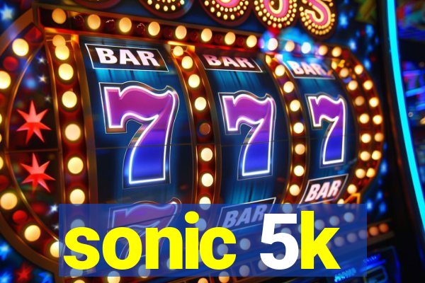 sonic 5k