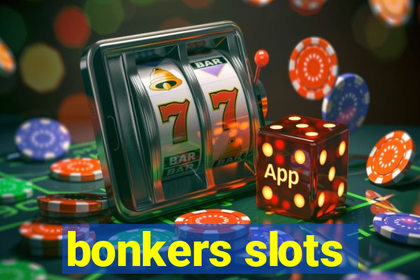 bonkers slots