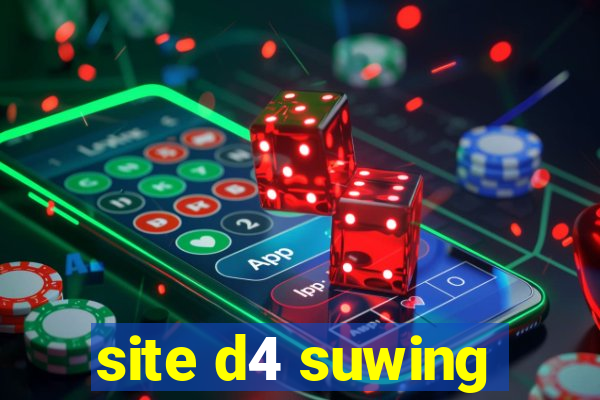 site d4 suwing