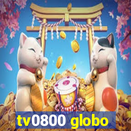 tv0800 globo