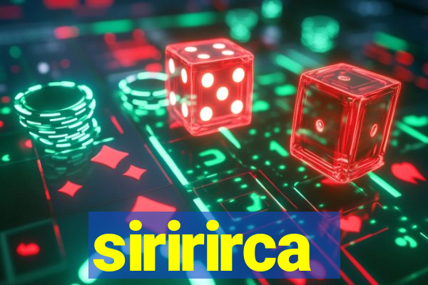 siririrca