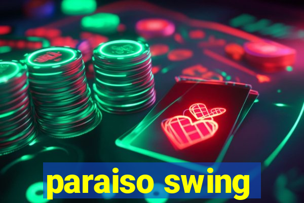 paraiso swing