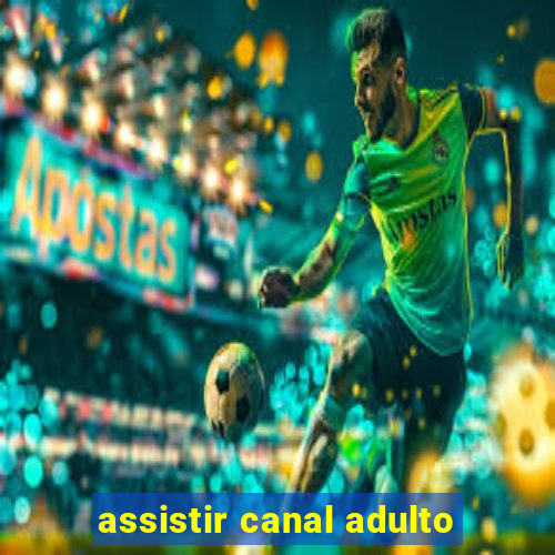 assistir canal adulto