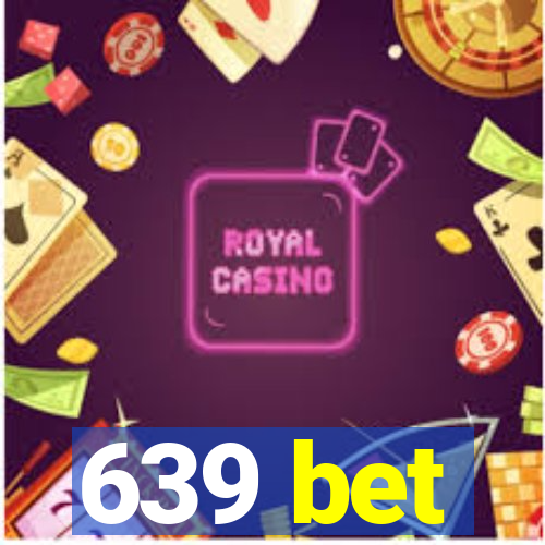 639 bet