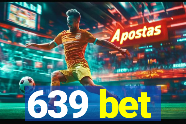 639 bet