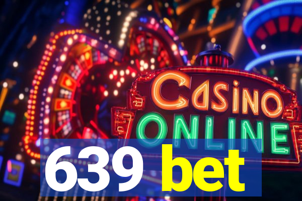 639 bet