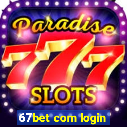 67bet com login