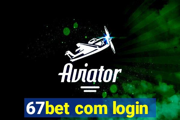 67bet com login