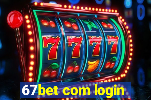 67bet com login