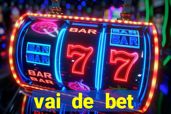 vai de bet plataforma gusttavo lima