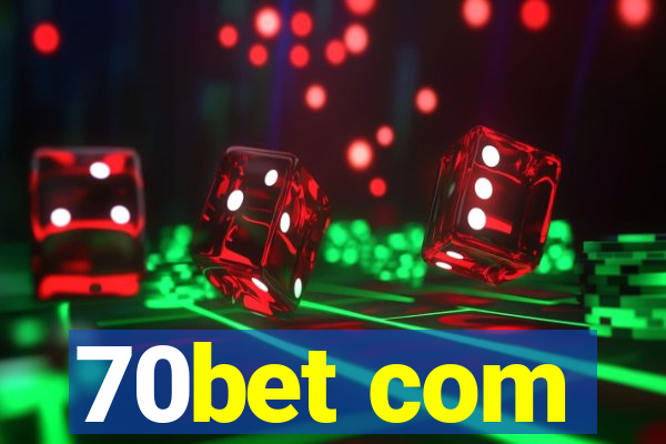 70bet com