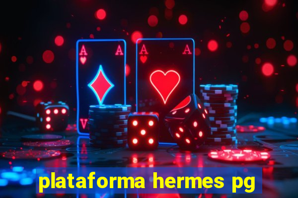 plataforma hermes pg