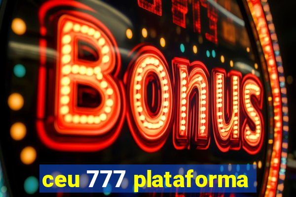 ceu 777 plataforma