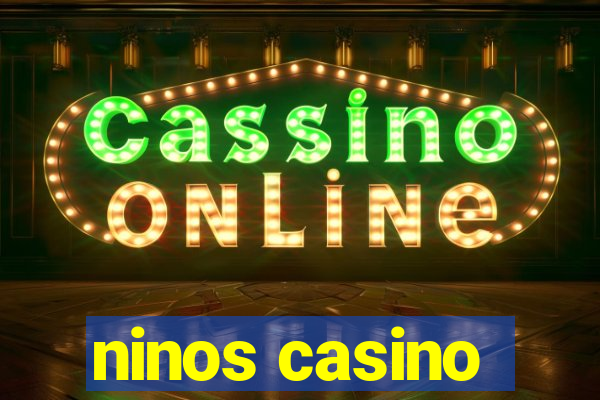 ninos casino