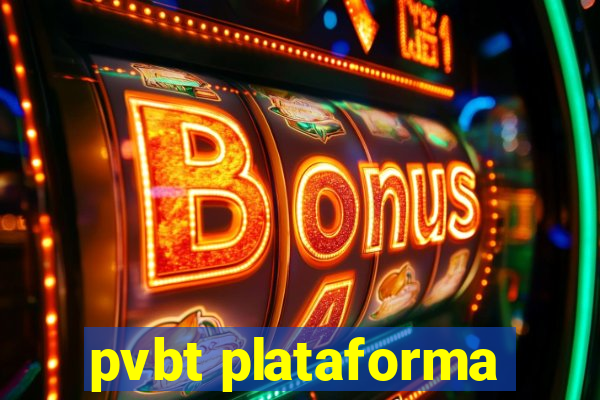 pvbt plataforma