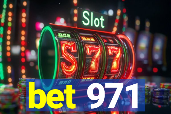 bet 971