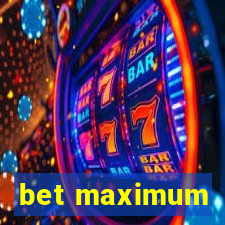 bet maximum