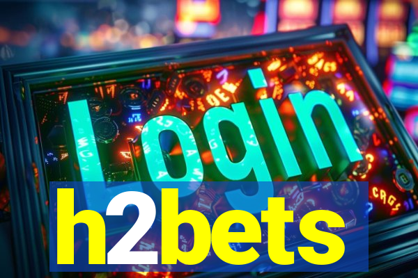 h2bets