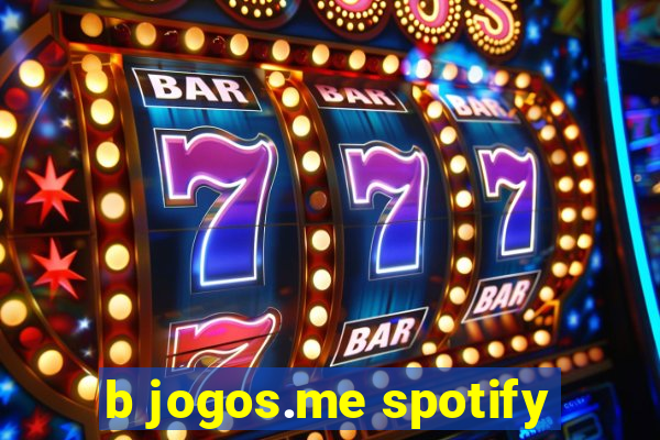 b jogos.me spotify