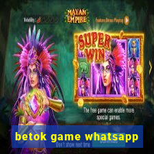 betok game whatsapp