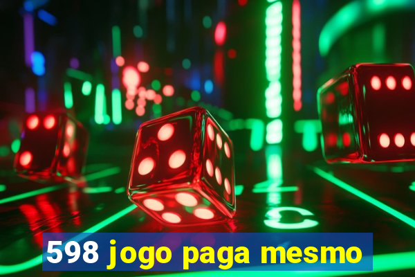 598 jogo paga mesmo